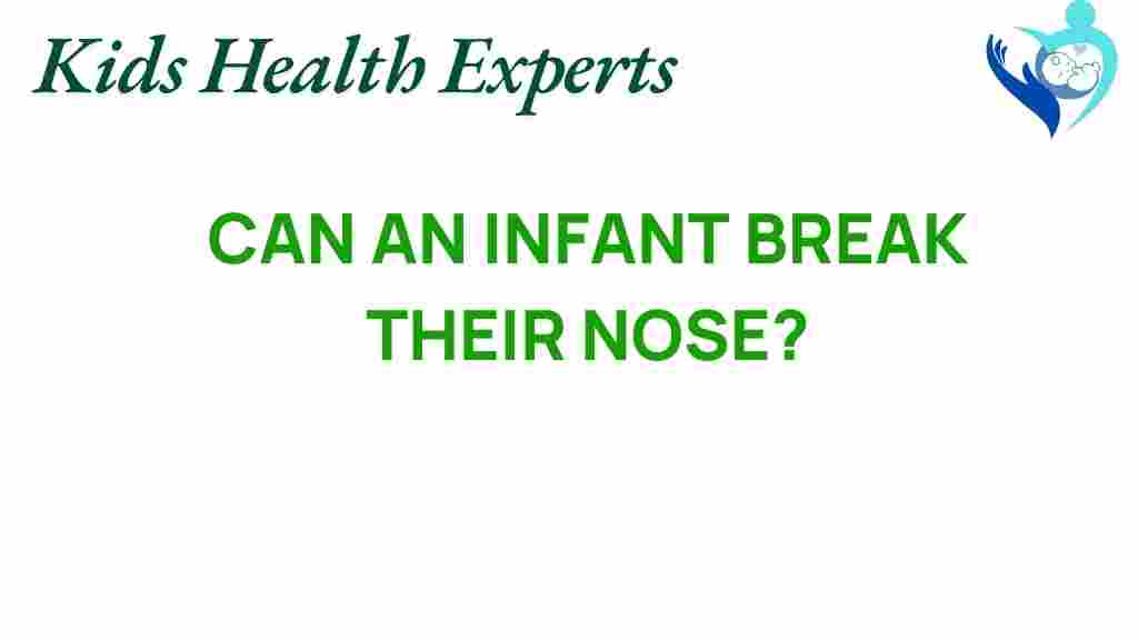 can-infant-break-nose