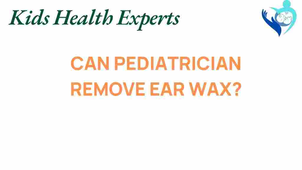 pediatrician-ear-wax-removal