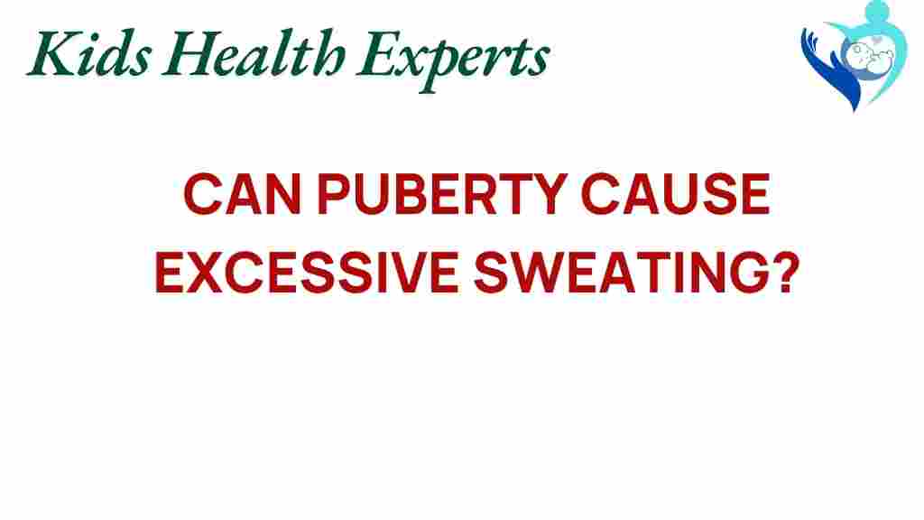 puberty-excessive-sweating
