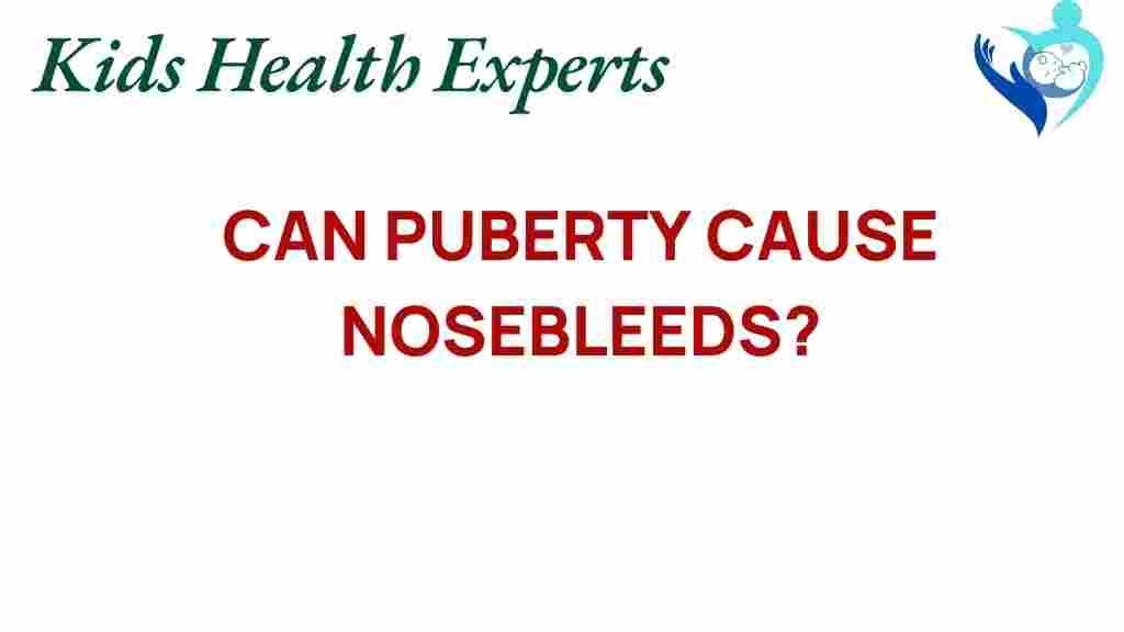 puberty-nosebleeds-connection