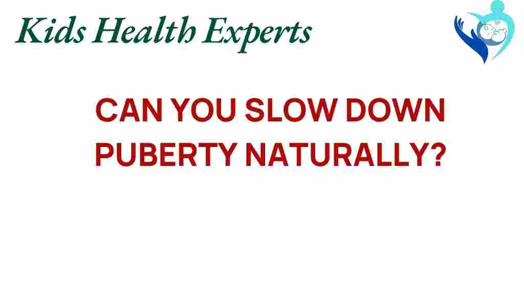 slow-down-puberty-naturally