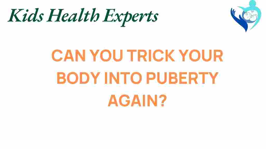 trick-your-body-into-puberty