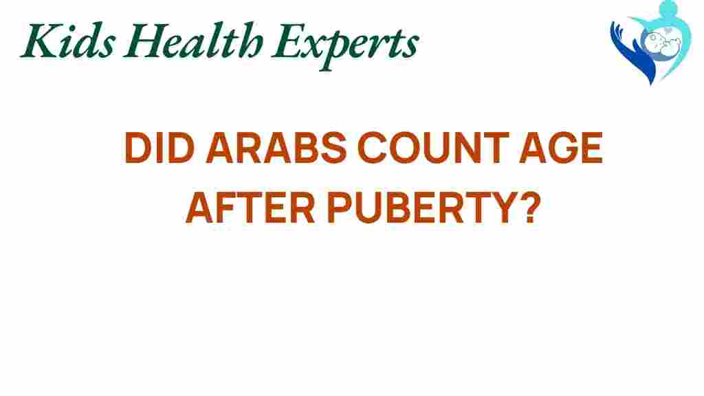 did-arabs-count-age-after-puberty