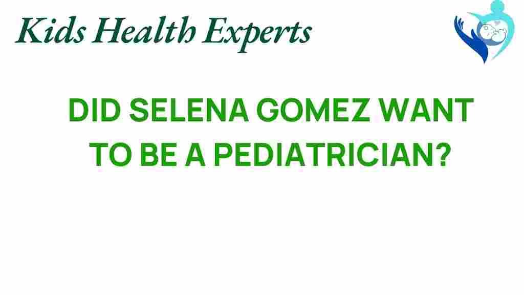 selena-gomez-pediatrician-dream