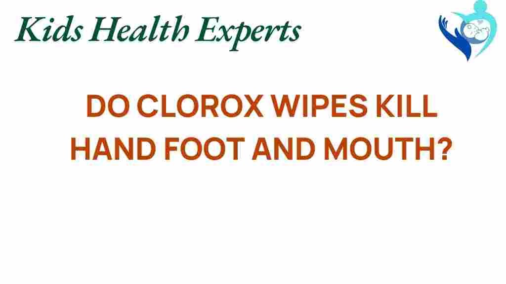 do-clorox-wipes-kill-hand-foot-and-mouth