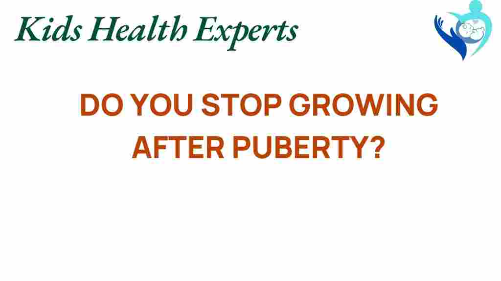 do-you-stop-growing-after-puberty