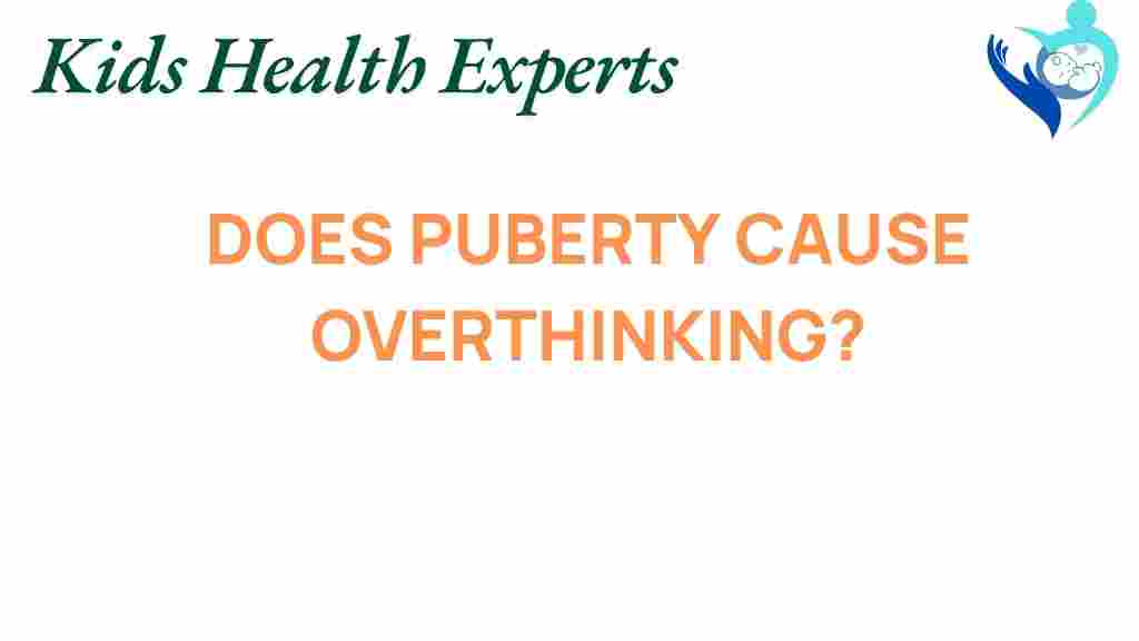 puberty-overthinking