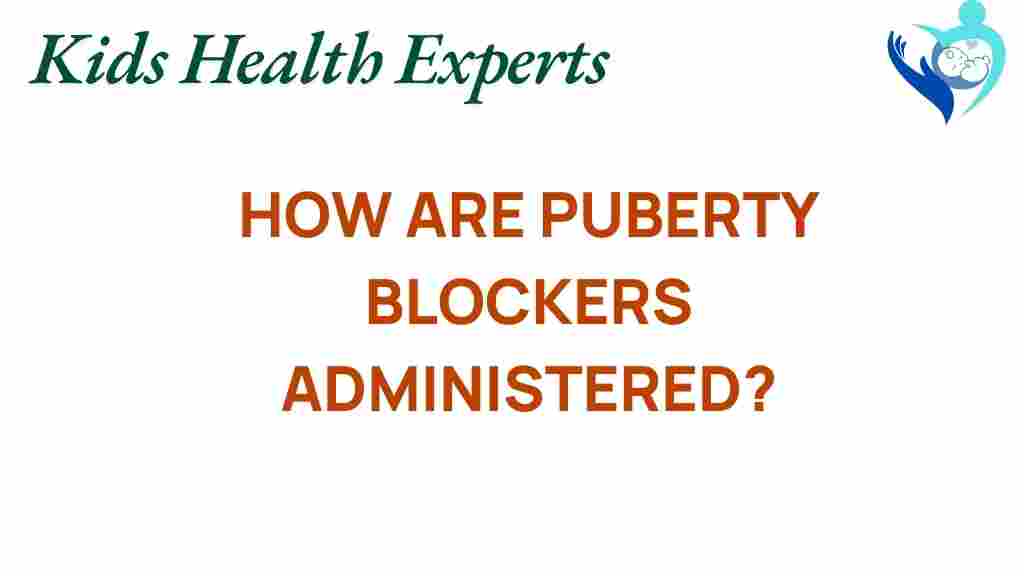 puberty-blockers-administration