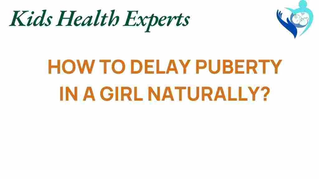 delay-puberty-naturally-girls