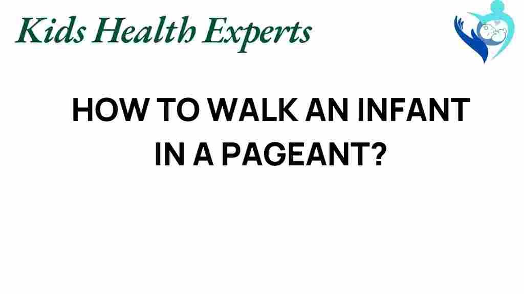 infant-pageant-walking-guide