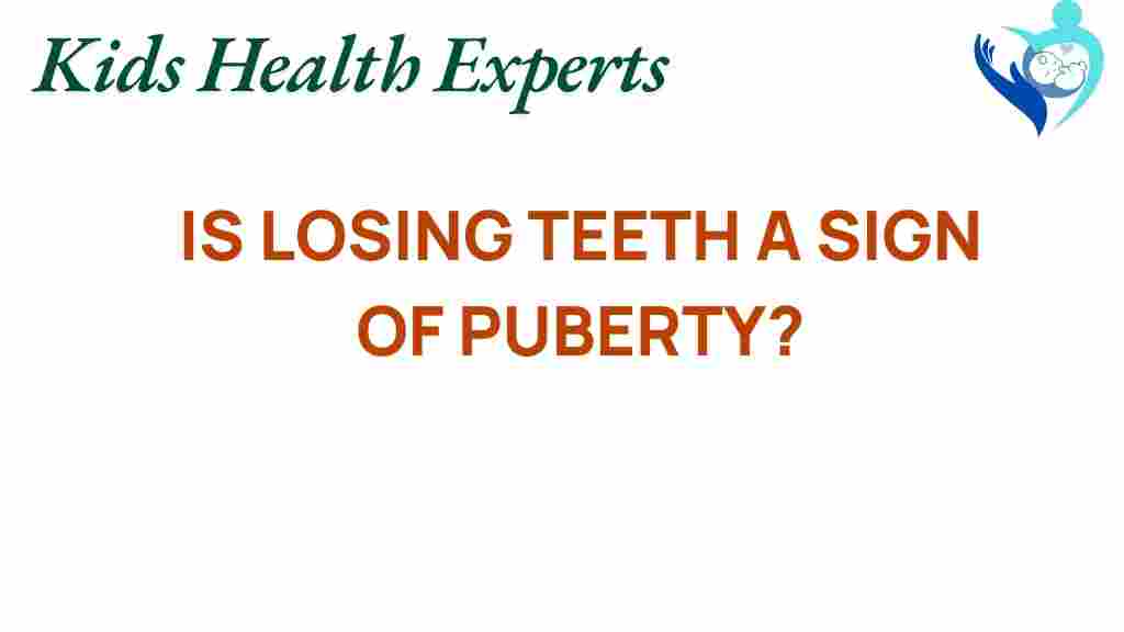 losing-teeth-sign-puberty