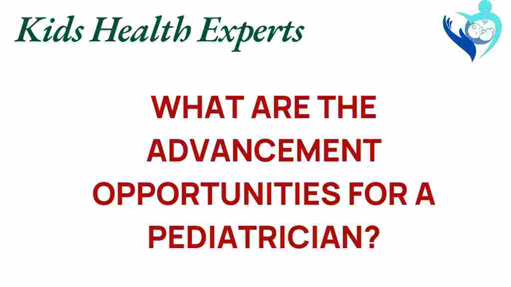 pediatrician-career-advancement-opportunities