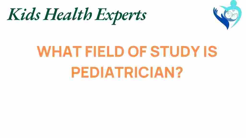 pediatrician-field-of-study