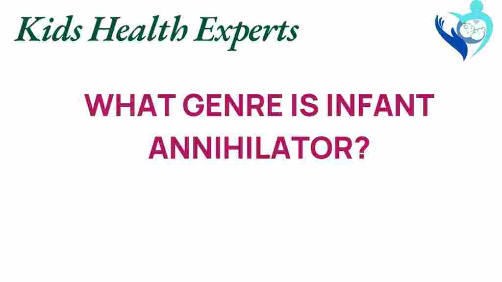 infant-annihilator-genre-exploration