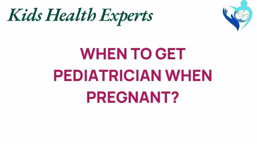 when-to-get-pediatrician-when-pregnant
