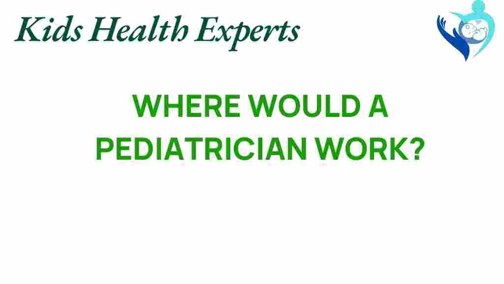 exploring-pediatrician-work-environments